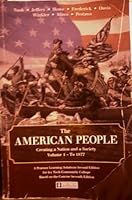 The American People: Creating a Nation and a Society, Volume 1 -To 1877 (Ivy Tech Community College) 1256164755 Book Cover