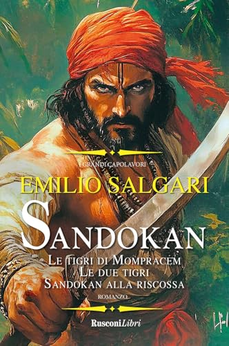 Sandokan: Le tigri di Mompracem-Le due tigri-Sandokan alla riscossa. Ediz. integrale