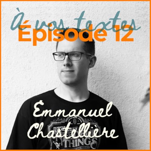 E12 Emmanuel Chastelli&egrave;re - &Eacute;tendre un univers