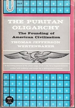 Paperback The Puritan Oligarchy: the Founding of American Civilization. Book