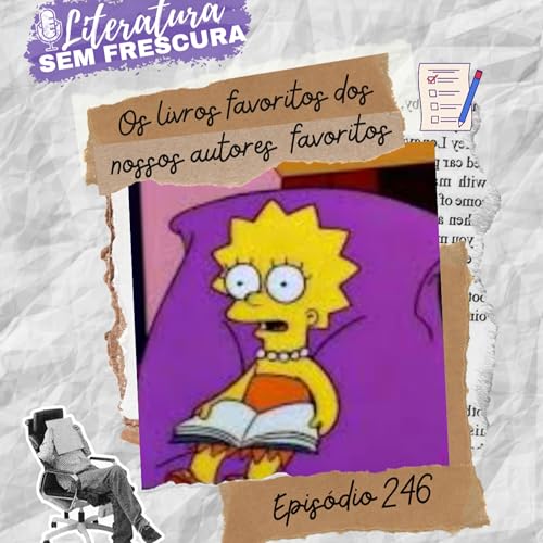 #246 Os livros favoritos dos nossos autores favoritos Podcast Por  capa