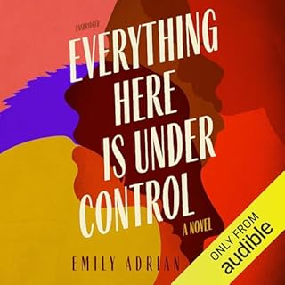Everything Here Is Under Control Audiolibro Por Emily Adrian arte de portada