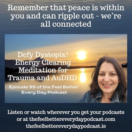 Defy Dystopia! Energy Clearing Meditation for Trauma and AuDHD
