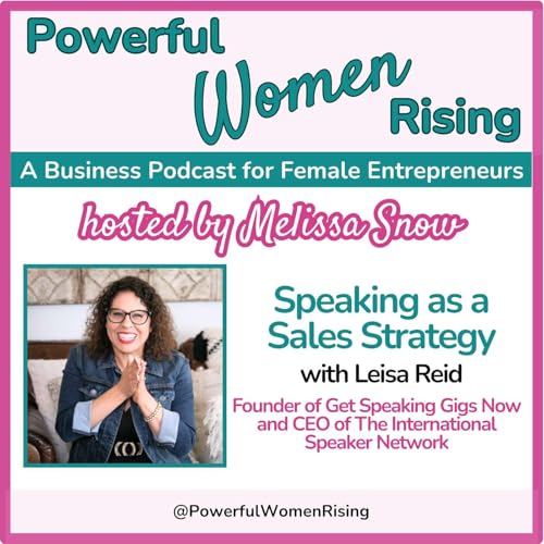 Speaking as a Sales Strategy w/Leisa Reid