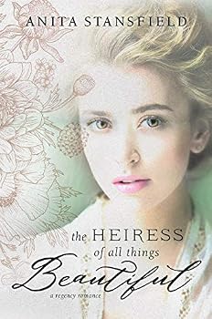 The Heiress of All Things Beautiful