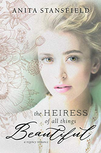 The Heiress of All Things Beautiful 1524412651 Book Cover