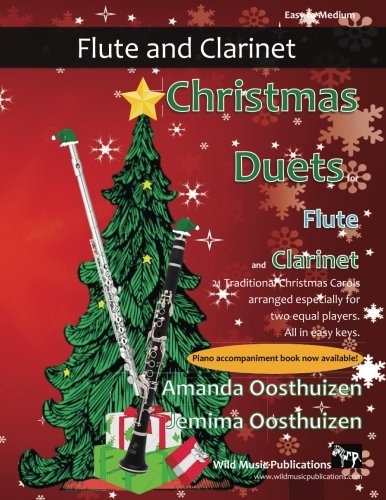 Christmas Duets for Flute and Clarinet: 21 Traditional Carols arranged for equal flute and clarinet players of intermediate standard.
