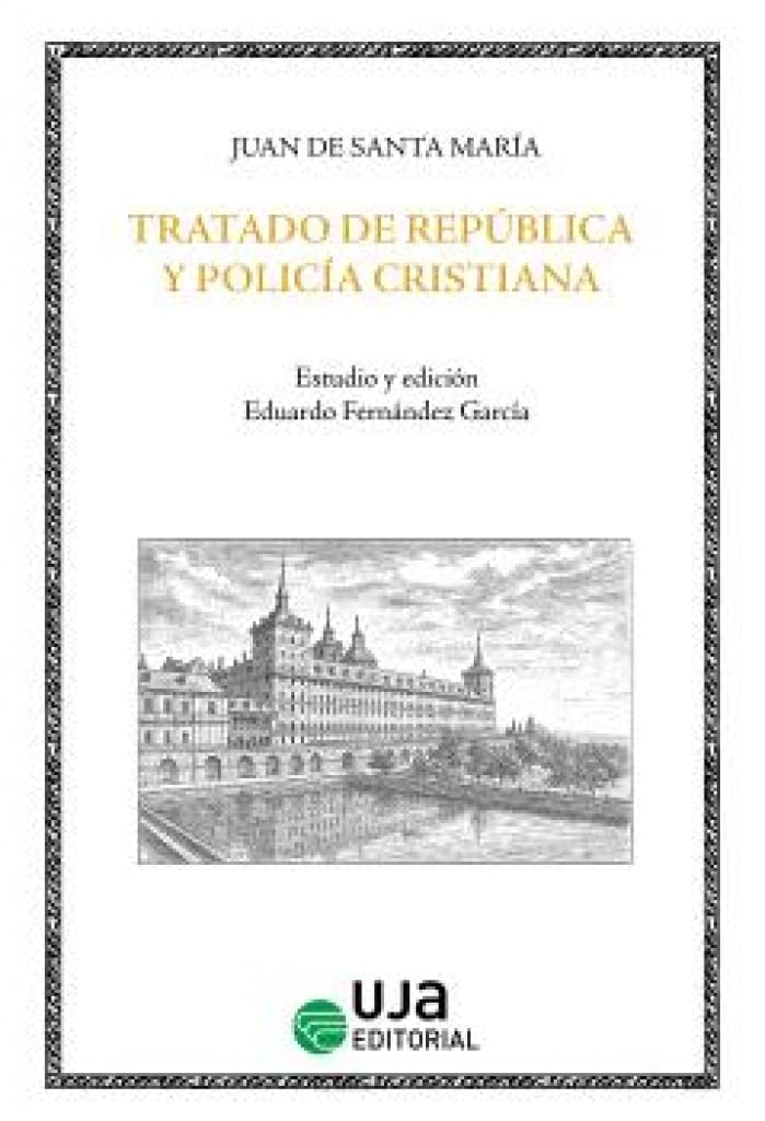 Tratado de república y policía cristiana para reyes y príncipes y para los que en el gobierno tiene sus veces: 3 (El discurso cortesano)