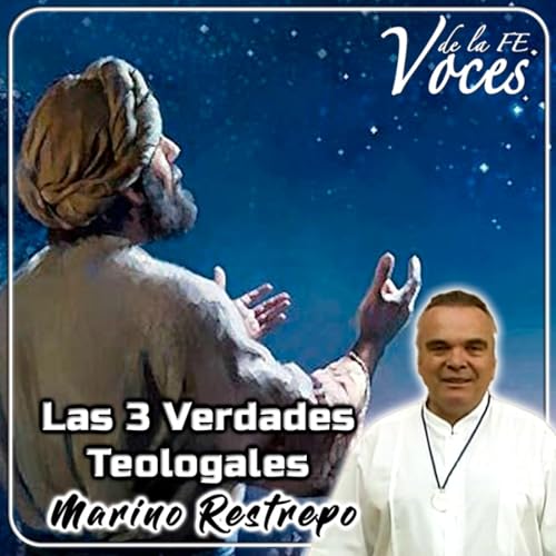 Las 3 verdades teologales - Marino Restrepo
