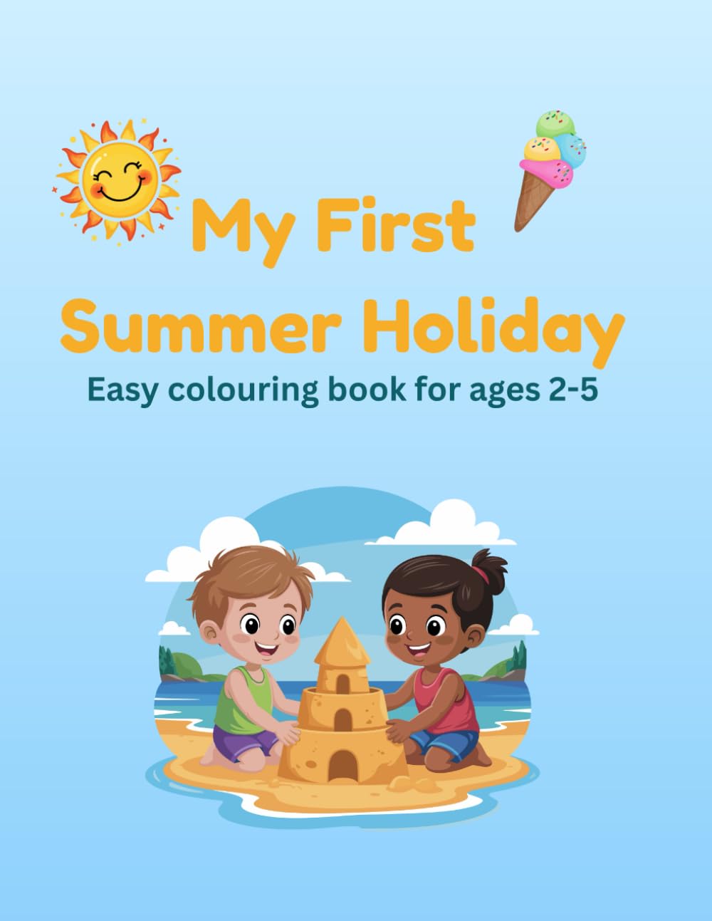 My First Summer Holiday: Easy colouring book for children ages 2-5