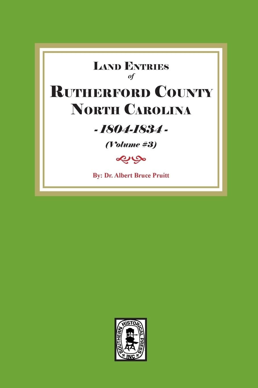 Rutherford County, North Carolina Land Entries, 1804-1834. (Volume #3)