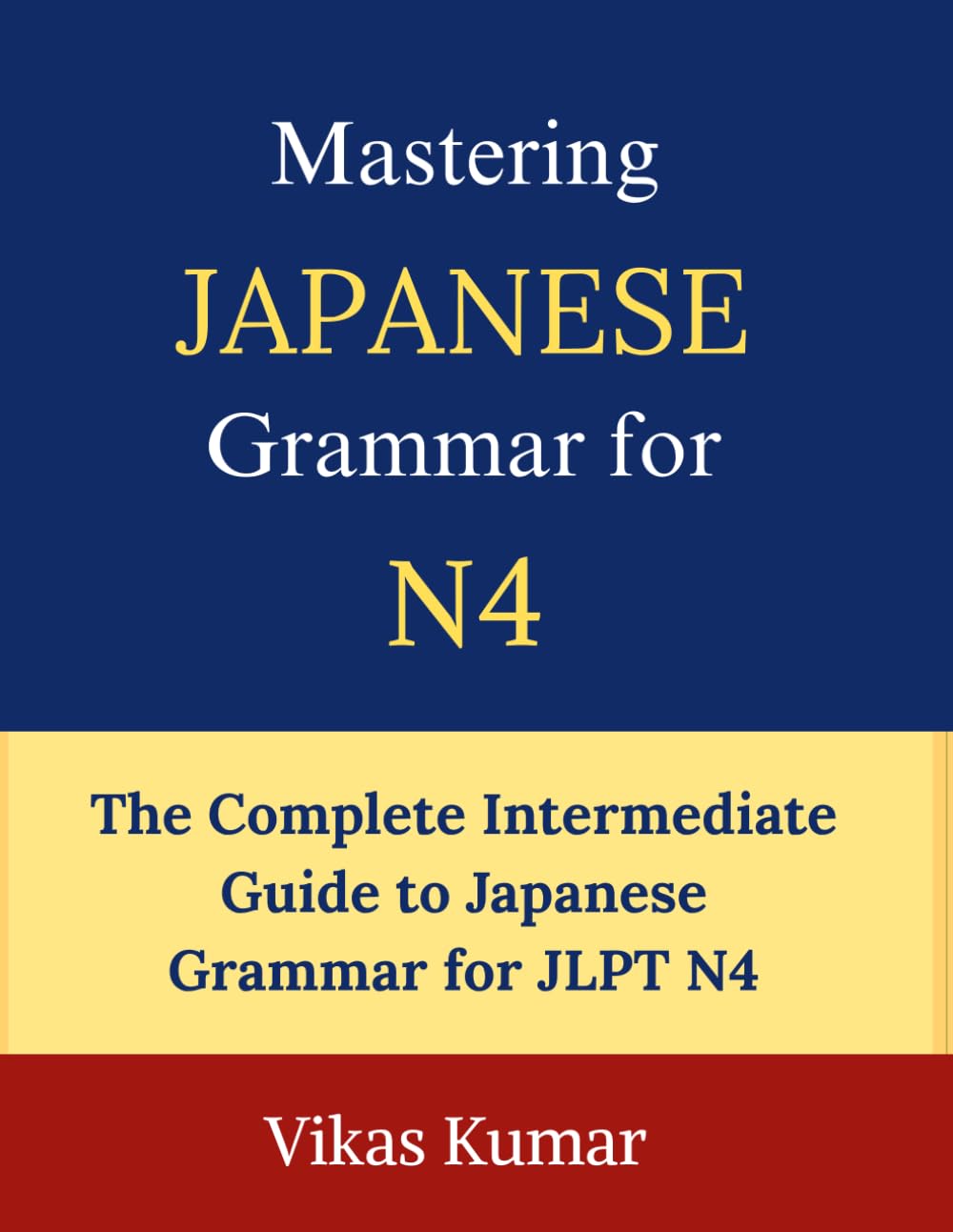 Mastering Japanese Grammar for JLPT N4: A Complete Guide to Intermediate Japanese Grammar with Clear Explanations, Practical Examples, and Real-Life Conversations