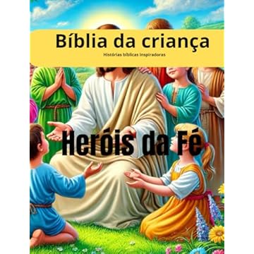 Capa do livro Heróis da Fé: Histórias Bíblicas: Histórias Bíblicas para Crianças com Desenhos para Colorir" (Portuguese Edition)