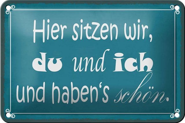 Targa In Metallo Decorativa 18x12 Cm - Scritta 'Hier Sitzwir, Du Und Ich Und Haben`s Schön' - Finitura Opaca, DekoNo7