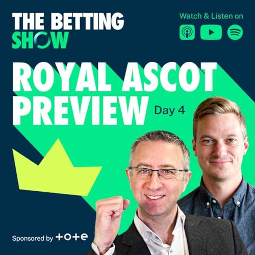 Royal Ascot Preview Day Four with Andy Holding and Tote