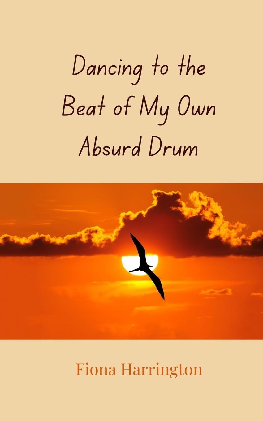 Dancing to the Beat of My Own Absurd Drum