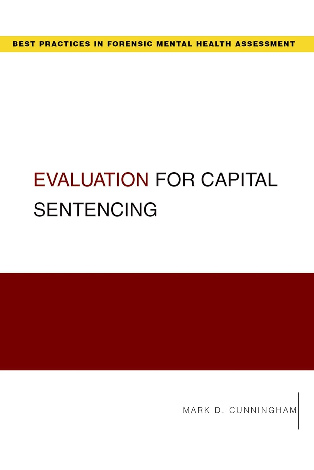 EVALUATION FOR CAPITAL SENTENCING GBP (Best Practices in Forensic Mental Health Assessments)
