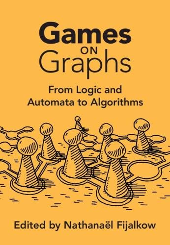 Games on Graphs: From Logic and Automata to Algorithms