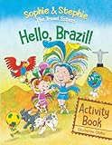 Hello, Brazil! Activity Book: Puzzles, Coloring, and Brain Games for Kids Ages 4–8 – Explore Brazil and the Amazon Rainforest with the Travel Sisters (Sophie & Stephie: The Travel Sisters)