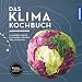 Produktbild Das Klimakochbuch: Klimafreundlich einkaufen, kochen und genießen