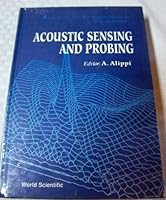 Acoustic Sensing and Probing - 4th Course of the International School on Physical Acoustics 9810209126 Book Cover