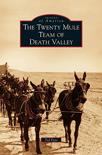 Ted FayeTwenty Mule Team of Death Valley