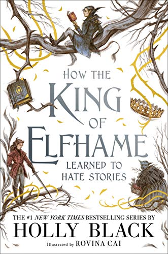 Télécharger How the King of Elfhame Learned to Hate Stories (The Folk of the Air series) Perfect Christmas gift Gratuit