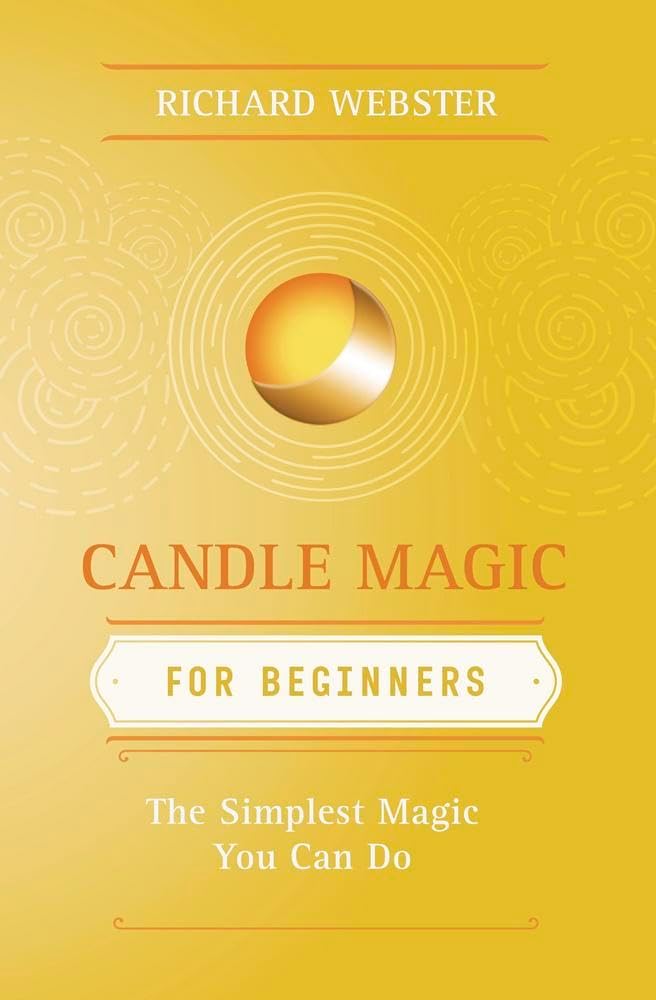Candle Magic for Beginners: The Simplest Magic You Can Do (Llewellyn's For Beginners, 16)