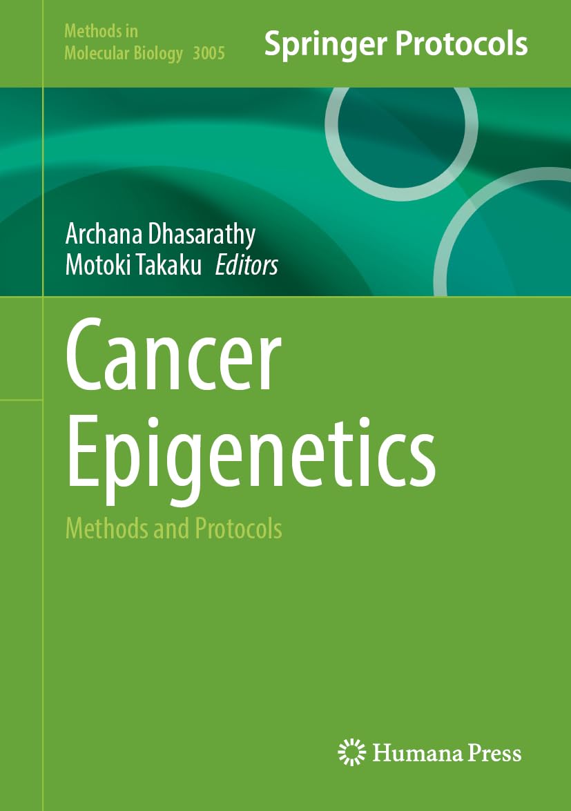 Cancer Epigenetics: Methods and Protocols (Methods in Molecular Biology, 3005)