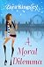 A Moral Dilemma: A Romantic Comedy Chick Lit Story