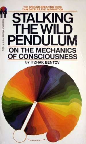 Stunning Itzhak Bentov Stalking The Wild Pendulum Gallery
