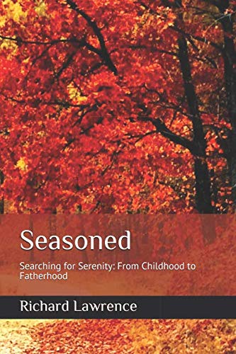 Seasoned: Searching for Serenity: From Childhood to Fatherhood (2)
