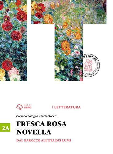  Fresca rosa novella. Vol. 2A: Dal barocco all\'età dei lumi. Per le Scuole superiori. Con e-book. Con espansione online