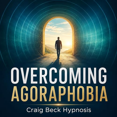 Overcoming Agoraphobia: Craig Beck Hypnosis cover art