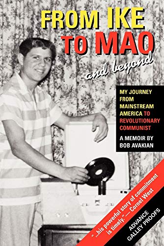 From Ike to Mao and Beyond: My Journey from Mainstream America to Revolutionary Communist