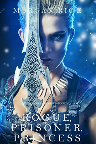 Télécharger Rogue, Prisoner, Princess (Of Crowns and Glory—Book 2) (English Edition) PDF