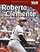 Roberto Clemente (Time for Kids En Espa&Atilde;&plusmn;ol, Level 3) (Spanish Edition)