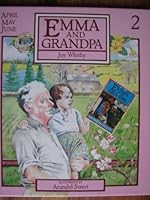 Emma and Grandpa: April, May, June, Book 2 058239242X Book Cover