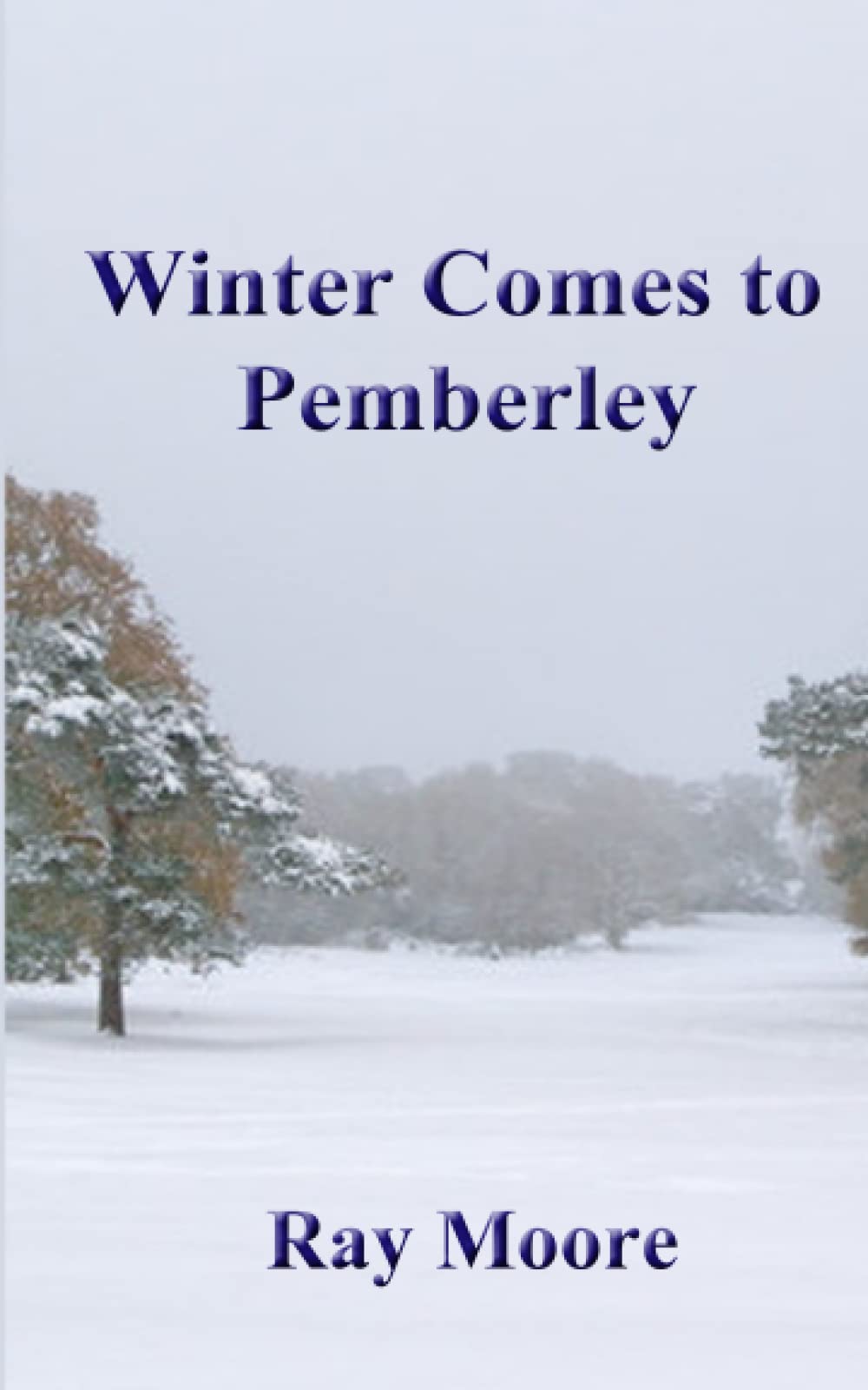 Winter Comes to Pemberley: A further sequel to 'Pride and Prejudice'
