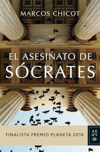 El asesinato de Sócrates: Finalista Premio Planeta 2016 (Autores Españoles e Iberoamericanos)