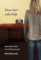 Hou het zakelijk: satirische roman over de bureaucratie (Dutch Edition) 9089548297 Book Cover