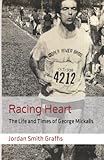 Racing Heart: The Life and Times of George Mickalis