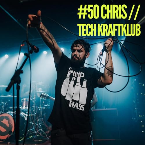 #50 Chris // Tech Kraftklub