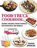 Food Truck Cookbook: Iconic Recipes from Famous Restaurants on Wheels (English Edition)