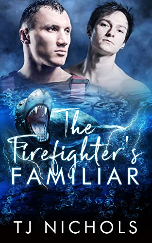 The Firefighter's Familiar: mm fated mates romance (Familiar Mates Book 9)