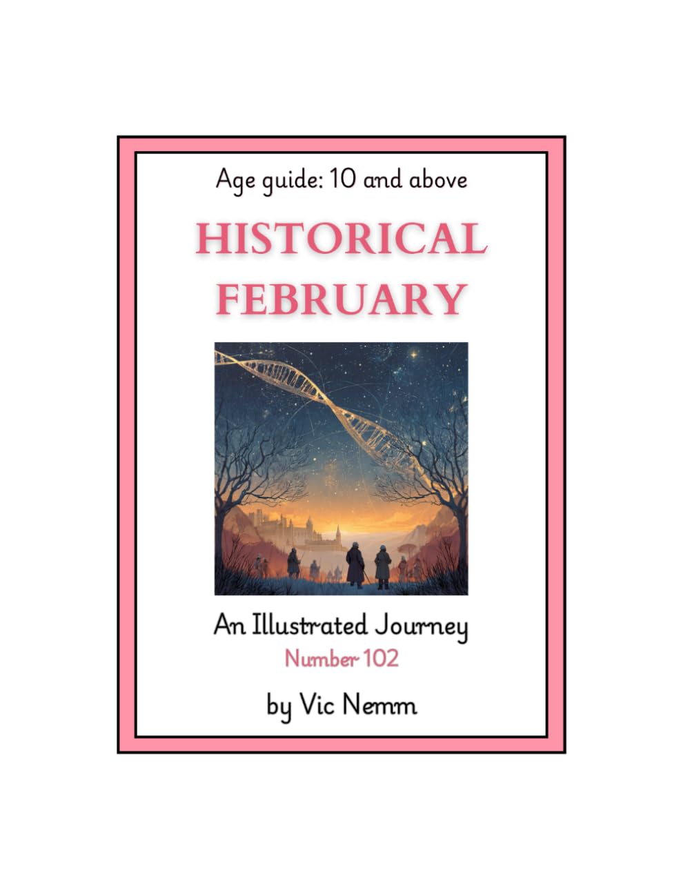 Historical February (An Illustrated Journey Number 102): History
