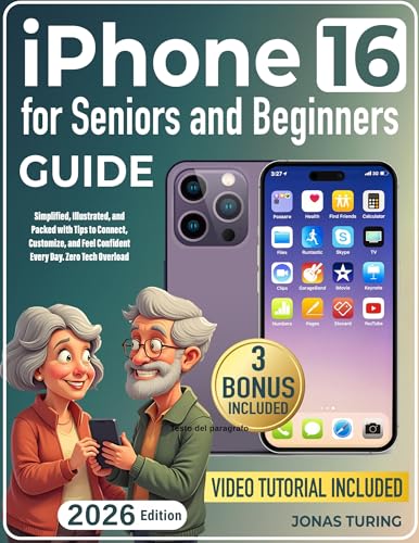 iPhone 16 for Seniors and Beginners Guide: Simplified, Illustrated, and Packed with Tips to Connect, Customize, and Feel Confident Every Day. Zero Tech Overload