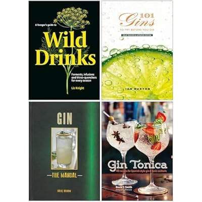 A Forager's Guide to Wild Drinks, 101 Gins To Try Before You Die, Gin The Manual & Gin Tonica 4 Books Collection Set