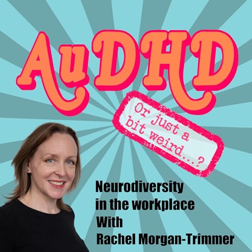 『Neurodiversity in The Workplace with Rachel Morgan-Trimmer』のカバーアート