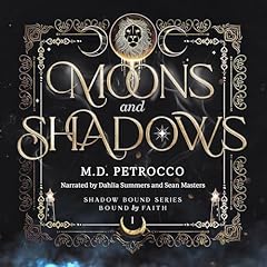 Moons and Shadows (Special Edition) Audiobook By M.D. Petrocco cover art